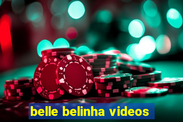 belle belinha videos